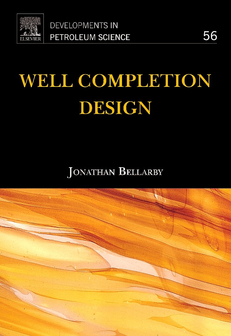 Well Completion Design, Volume 56 (Developments in Petroleum Science) (Developments in Petroleum Science, Volume 56),Used