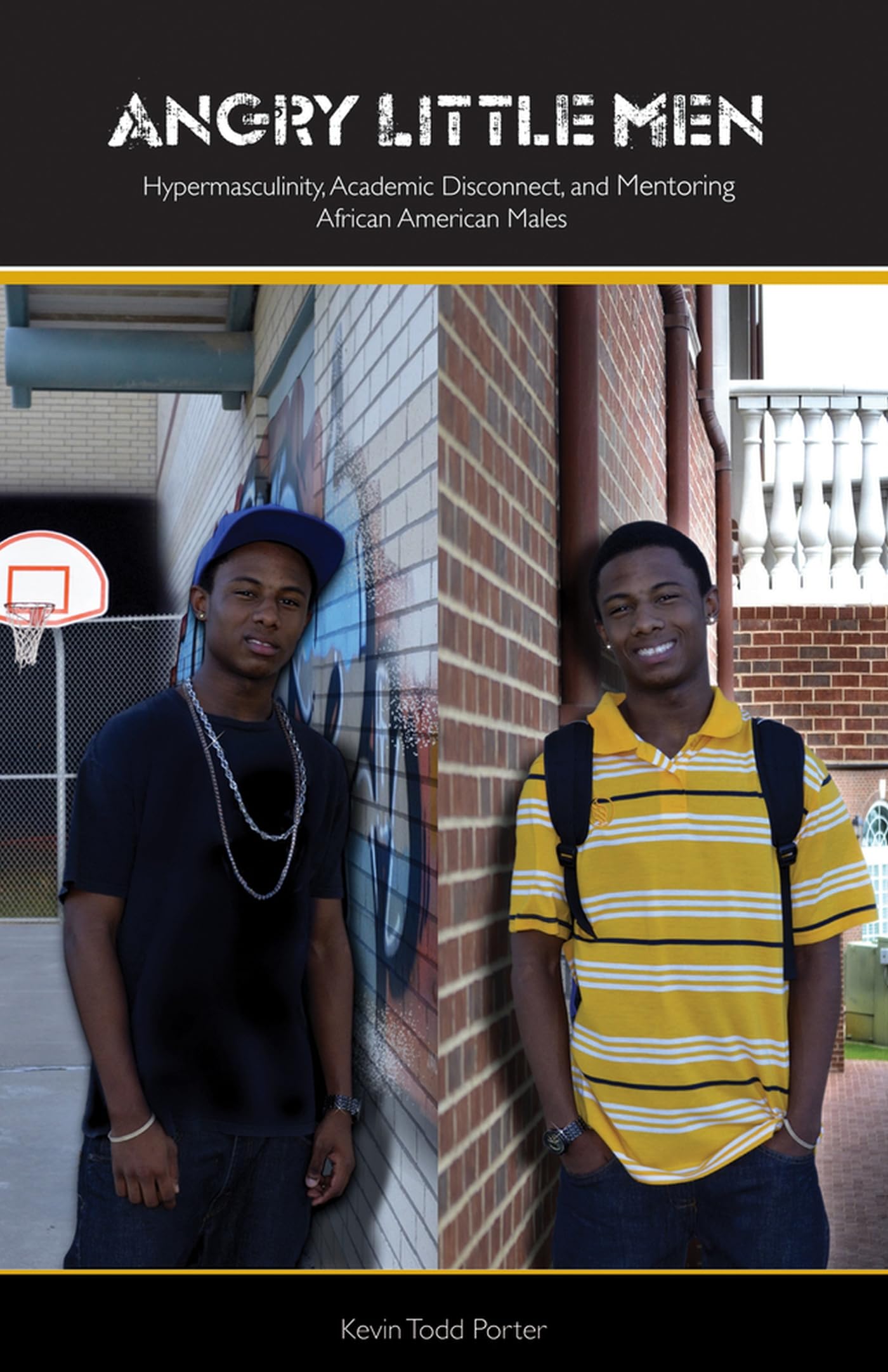Angry Little Men: Hypermasculinty, Academic Disconnect, and Mentoring African American Males,Used
