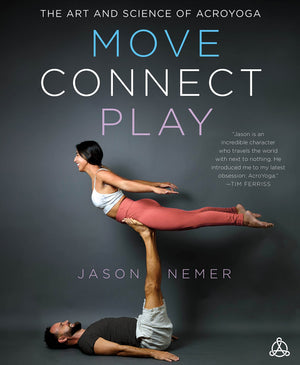 Move, Connect, Play: The Art and Science of AcroYoga,Used