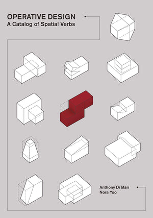 Operative Design: A Catalog of Spatial Verbs,New