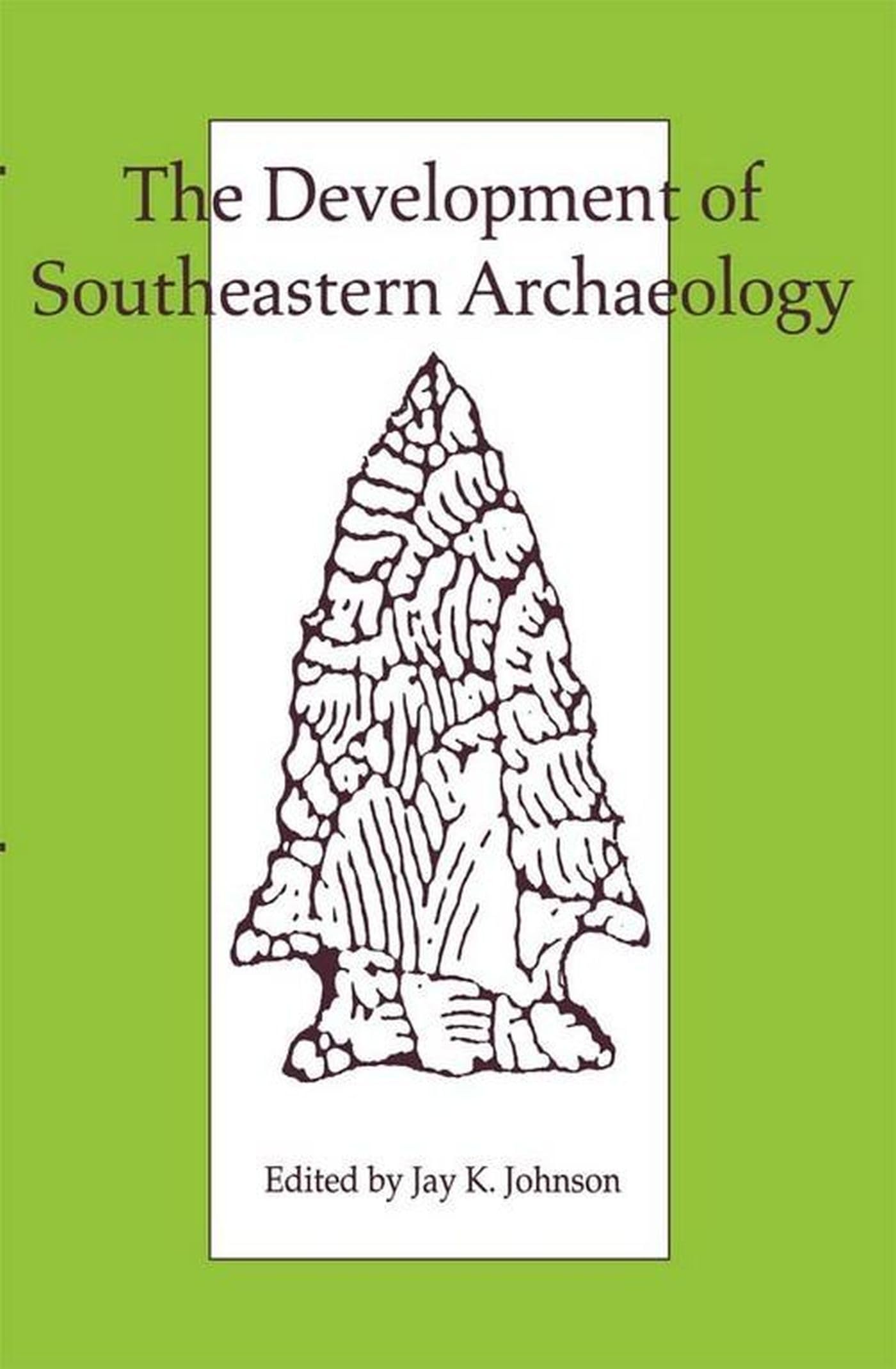 The Development of Southeastern Archaeology,Used