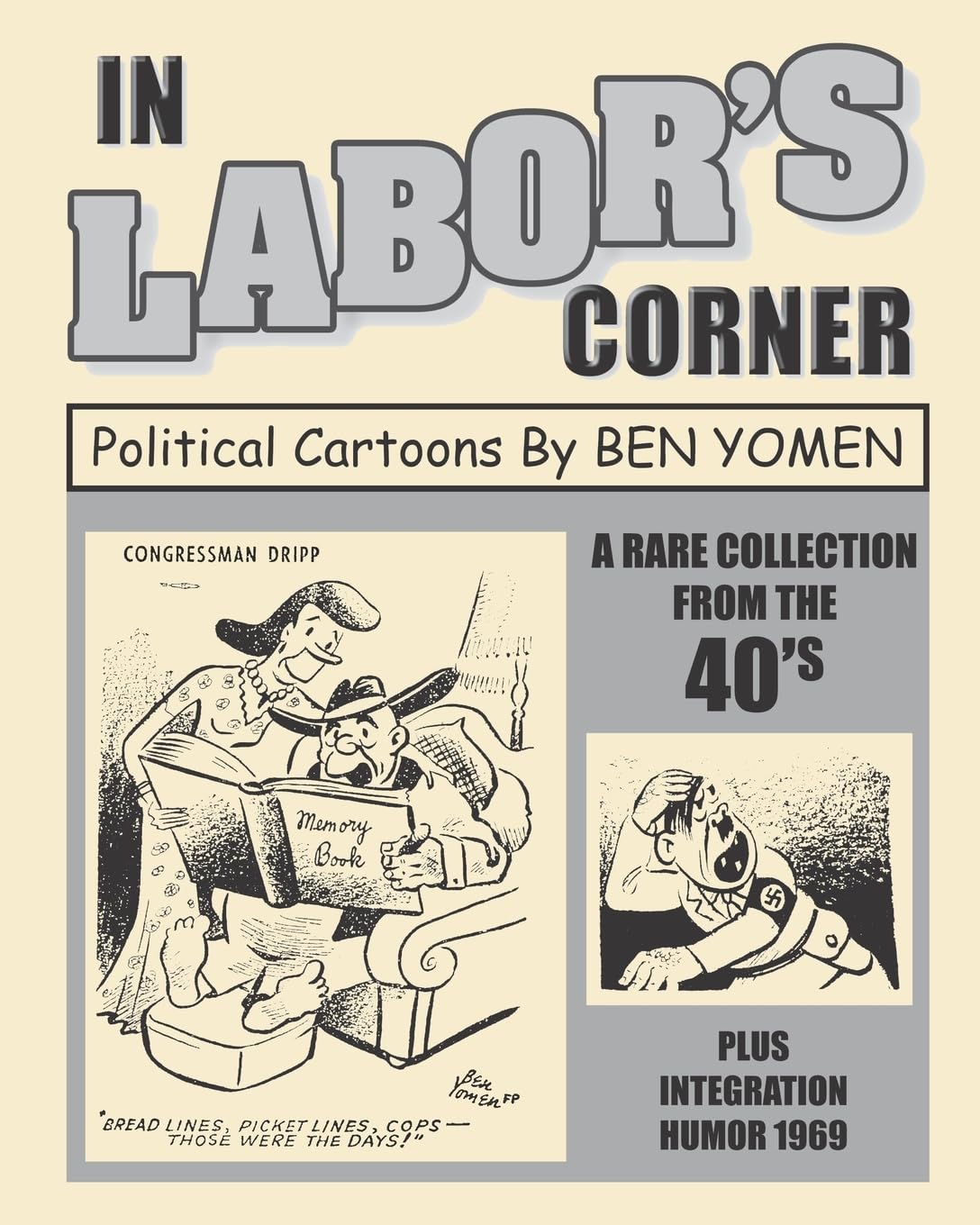 In Labor's Corner: Political Cartoons By Ben Yomen,New