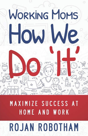 Working Moms How We Do 'It': Maximize Success at Home and Work,Used