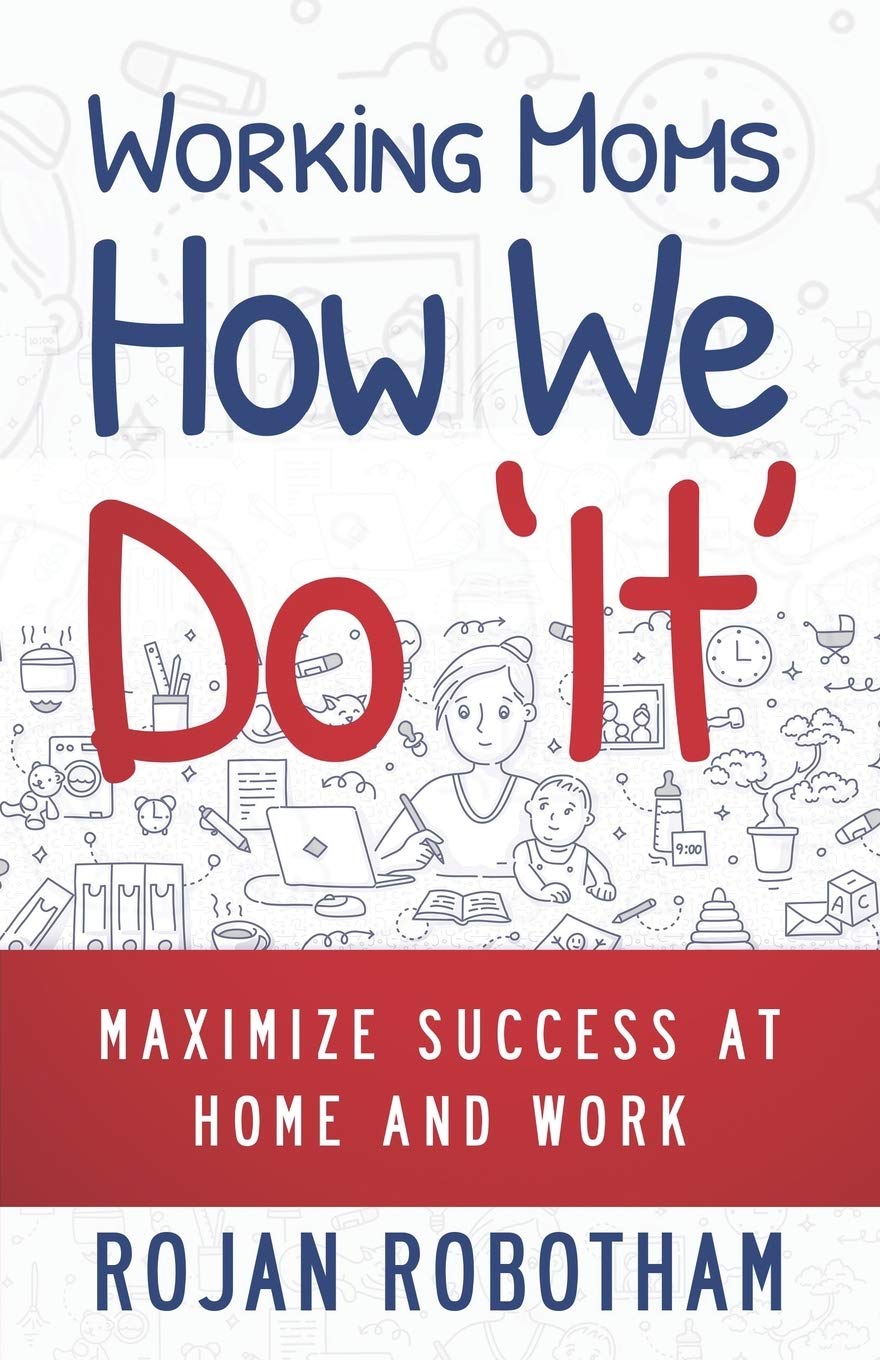 Working Moms How We Do 'It': Maximize Success at Home and Work,Used
