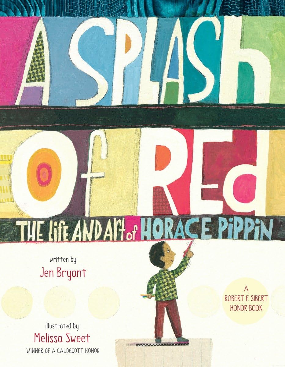 A Splash of Red: The Life and Art of Horace Pippin (Schneider Family Book Awards  Young Children's Book Winner),Used