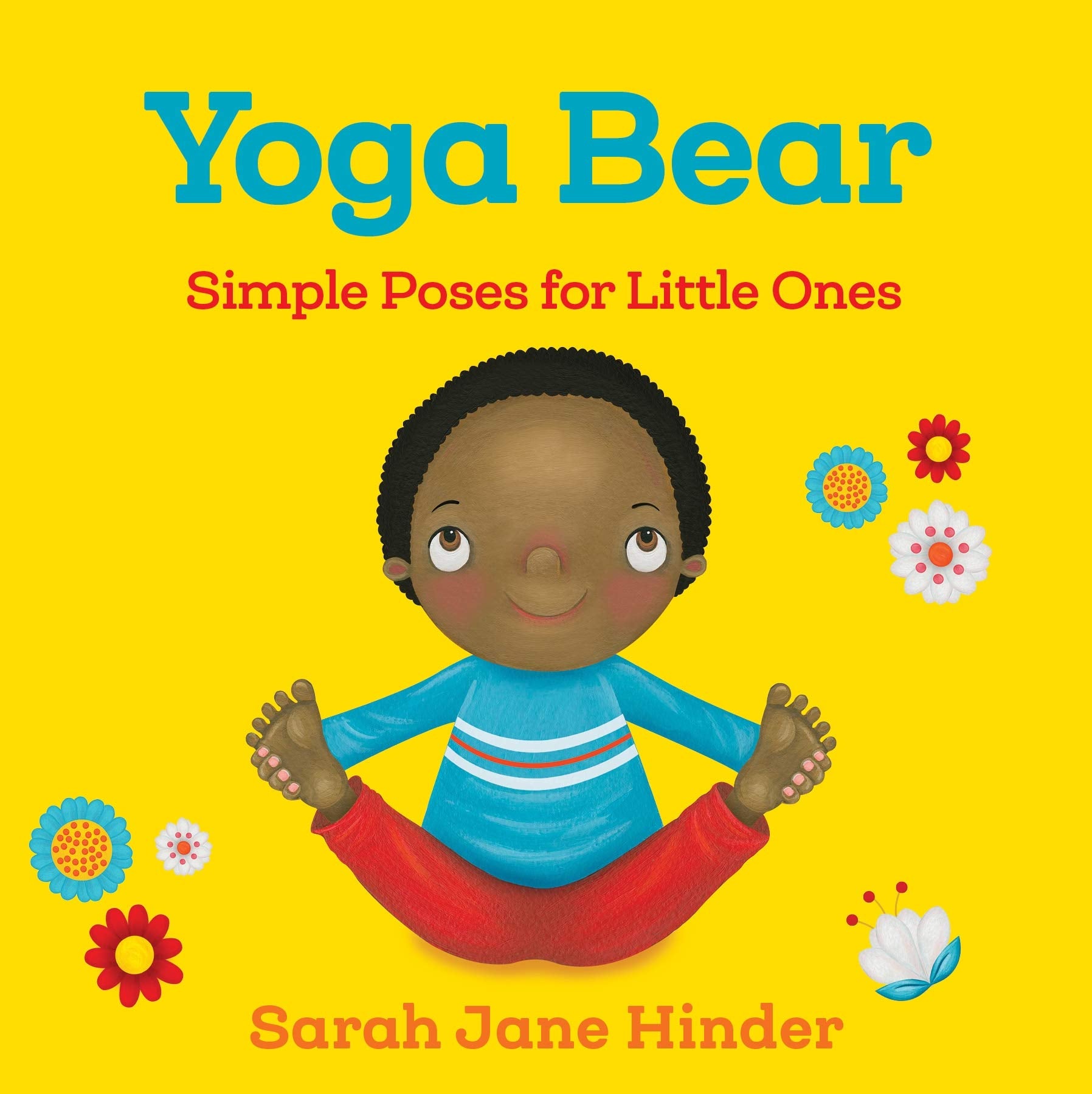 Yoga Bear: Simple Poses For Little Ones (Yoga Kids And Animal Friends Board Books)