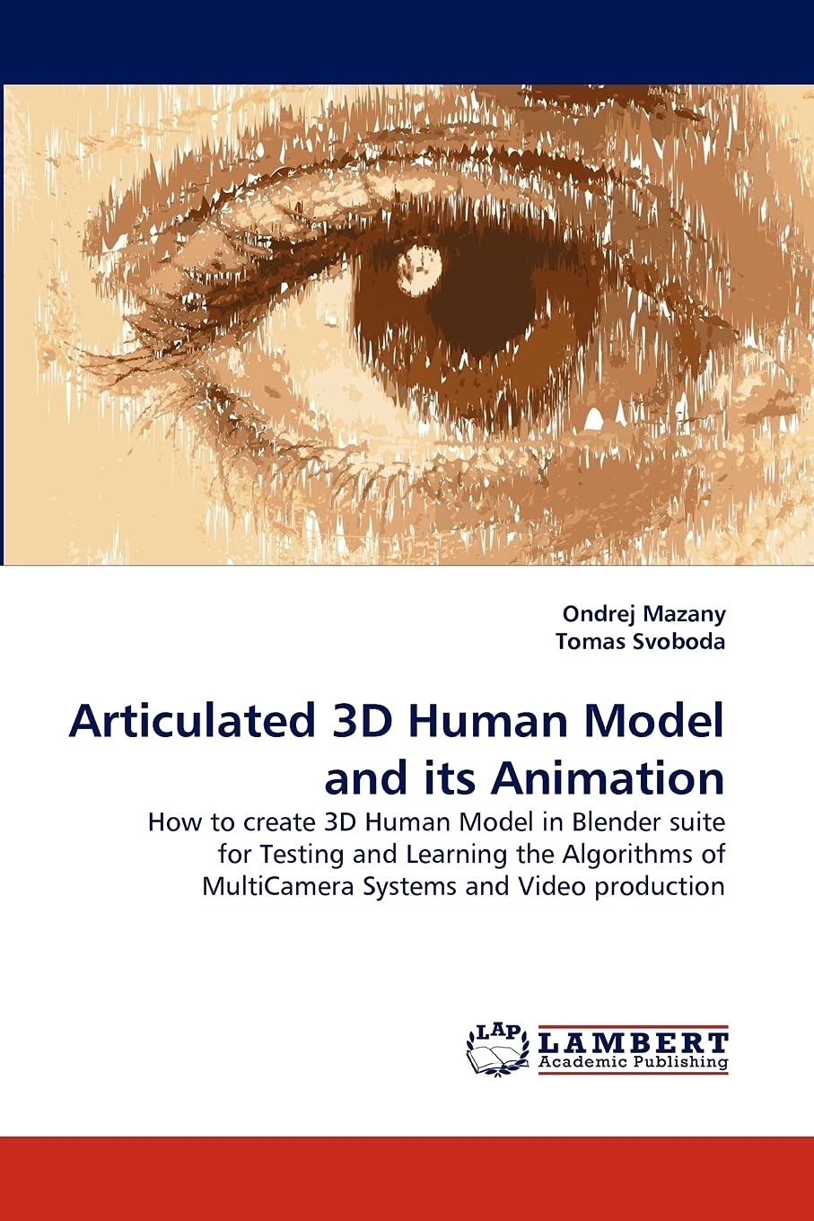 Articulated 3D Human Model and its Animation: How to create 3D Human Model in Blender suite for Testing and Learning the Algorit,Used