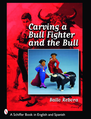 Carving a Bull Fighter & the Bull (Schiffer Book in English and Spanish) (English and Spanish Edition),Used