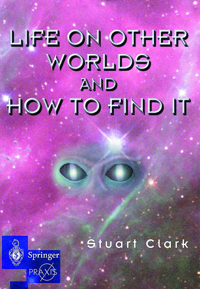 Life on Other Worlds and How to Find It (Springer Praxis Books / Space Exploration),Used