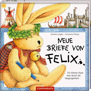 Neue Briefe von Felix. Ein kleiner Hase reist durch die Vergangenheit.,Used