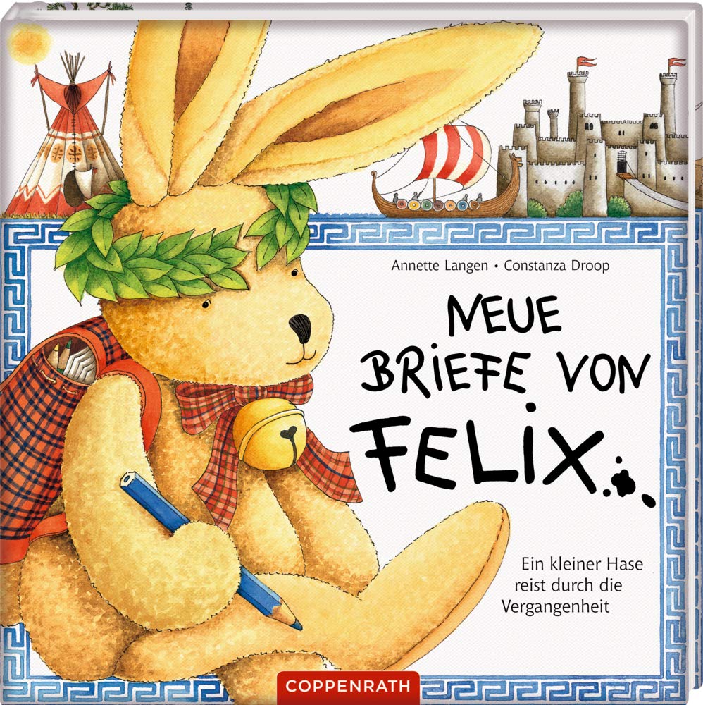 Neue Briefe von Felix. Ein kleiner Hase reist durch die Vergangenheit.,Used
