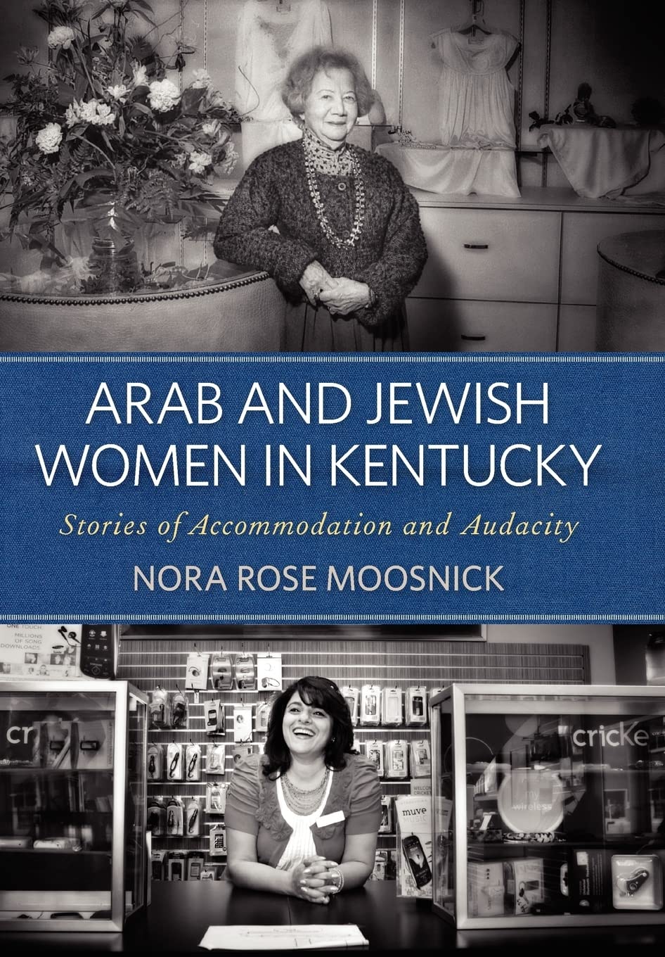 Arab and Jewish Women in Kentucky: Stories of Accommodation and Audacity (Kentucky Remembered),Used