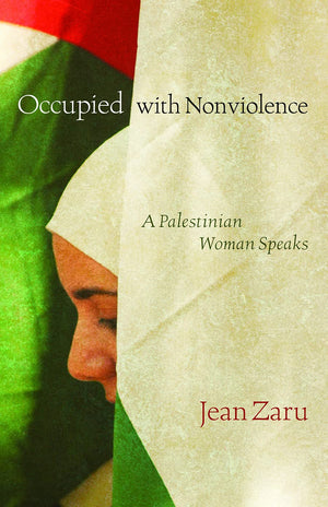 Occupied with Nonviolence: A Palestinian Woman Speaks,Used
