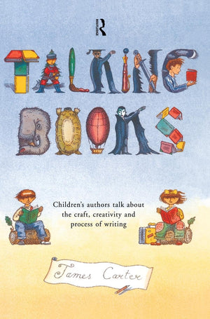 Talking Books: Children's Authors Talk About the Craft, Creativity and Process of Writing,Used