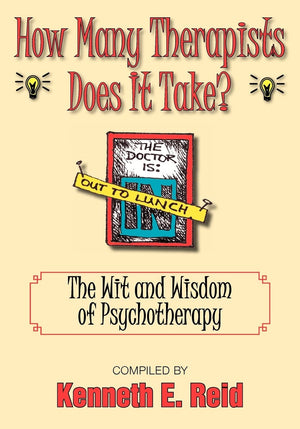 How Many Therapists Does It Take?: The Wit And Wisdom Of Psychotherapy,Used