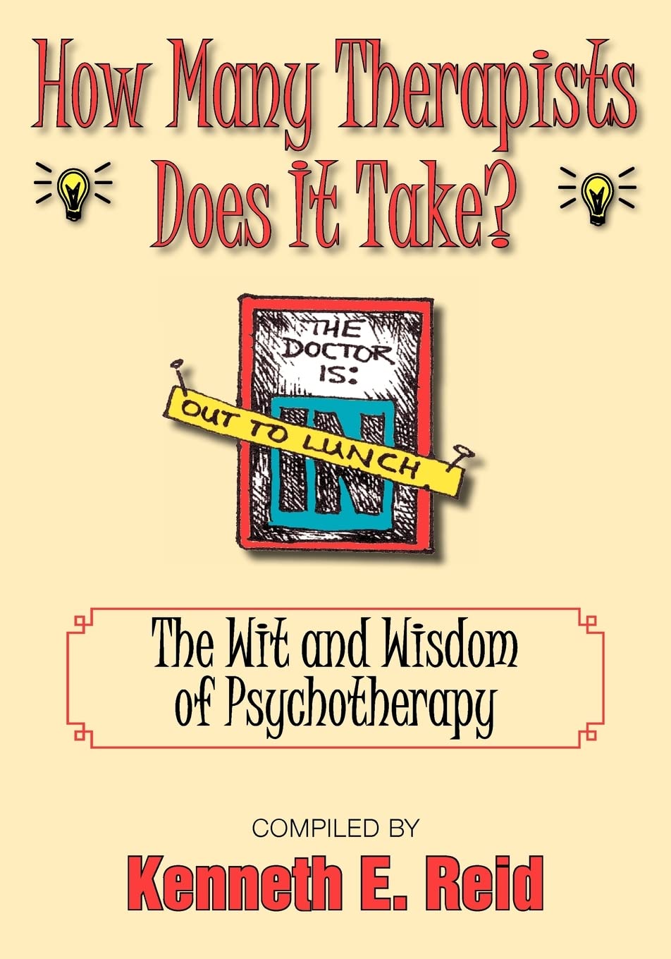How Many Therapists Does It Take?: The Wit And Wisdom Of Psychotherapy,Used