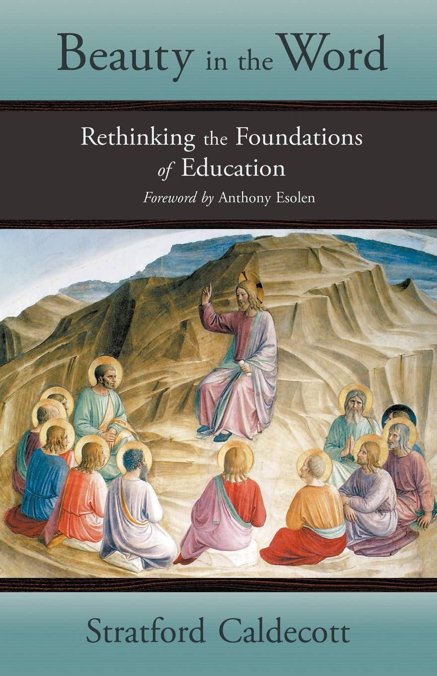 Beauty in the Word: Rethinking the Foundations of Education,Used