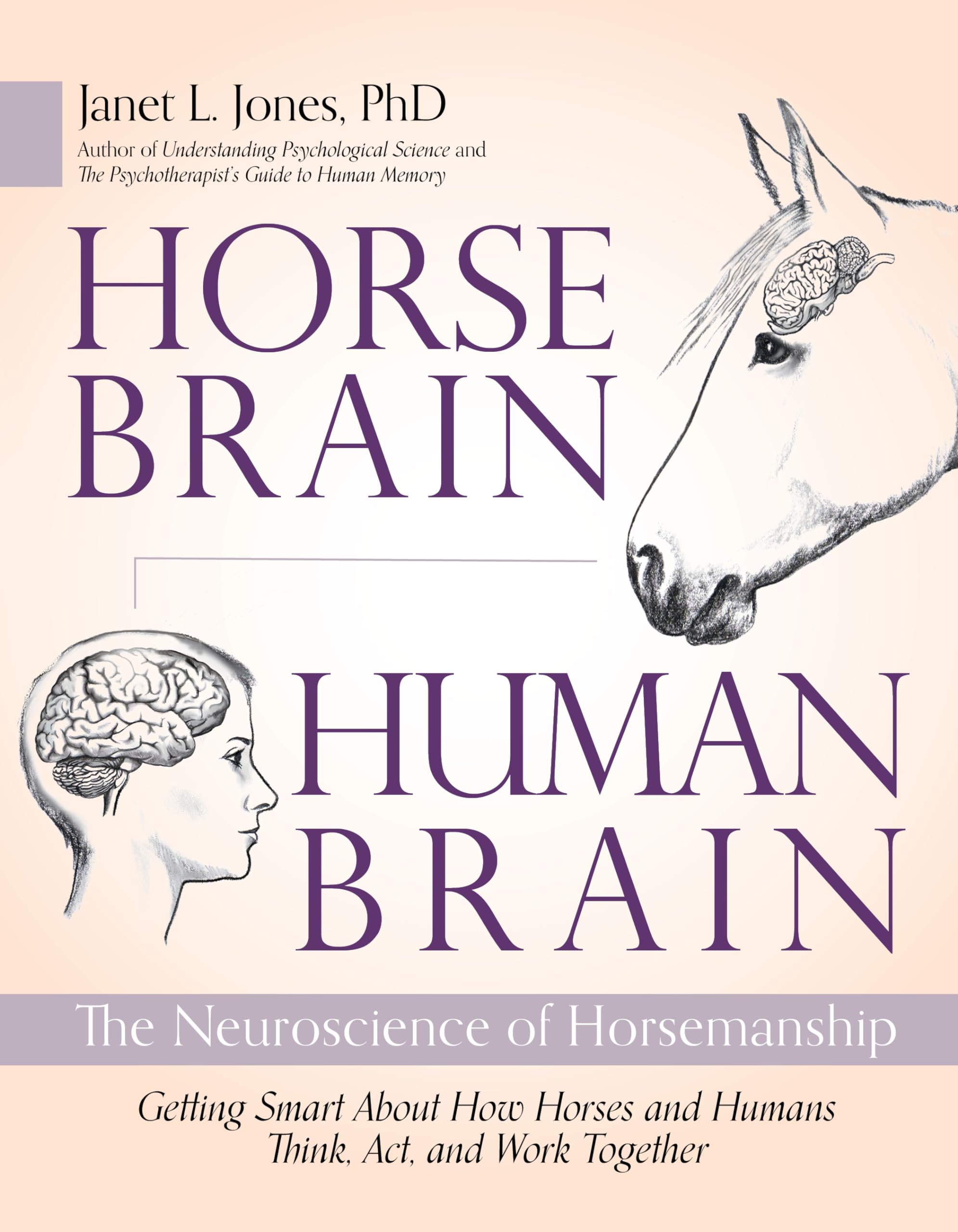 Horse Brain, Human Brain: The Neuroscience of Horsemanship,New