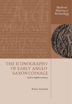 The Iconography of Early AngloSaxon Coinage: Sixth to Eighth Centuries (Medieval History and Archaeology),Used