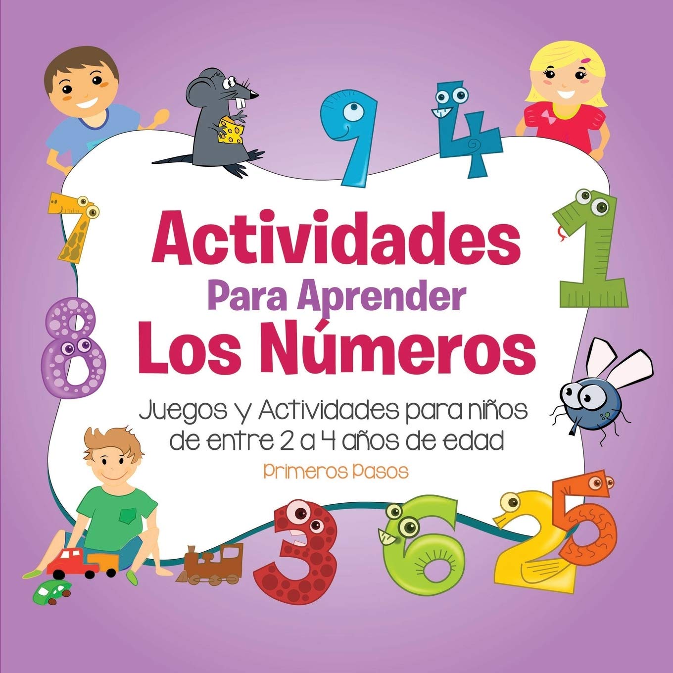 Actividades para Aprender los Nmeros: Juegos y Actividades para nios de entre 2 a 4 aos de edad (Primeros Pasos) (Spanish Edit,Used