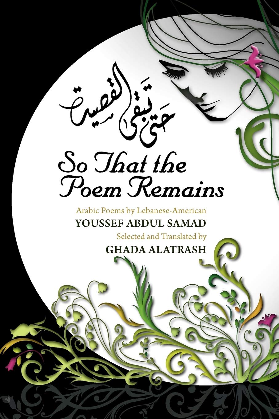 So That The Poem Remains: Arabic Poems By Lebaneseamerican Youssef Abdul Samad, Selected And Translated By Ghada Alatrash,Used