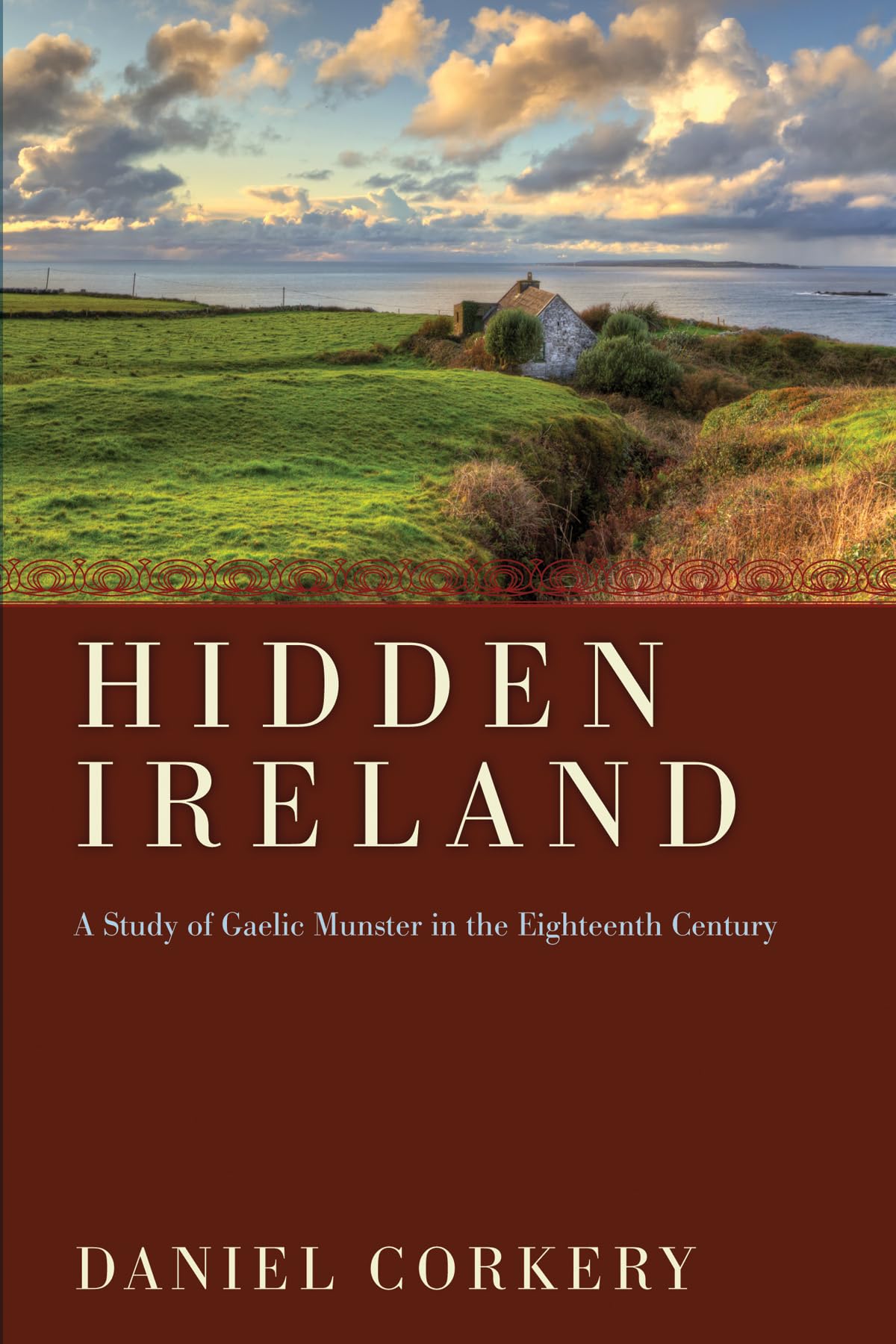 Hidden Ireland: A Study Of Gaelic Munster In The Eighteenth Century