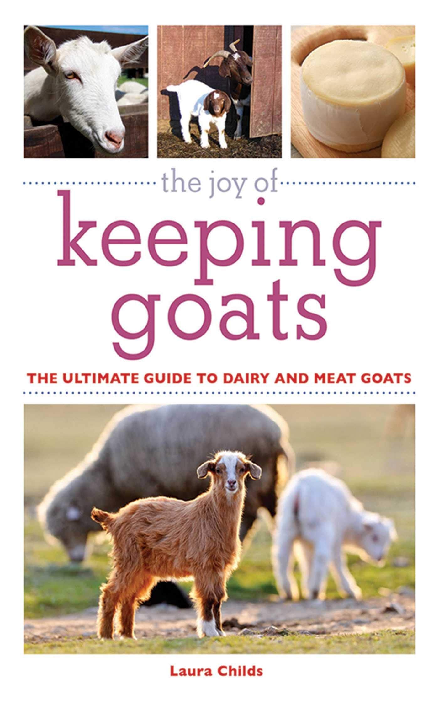 The Joy of Keeping Goats: The Ultimate Guide to Dairy and Meat Goats (Joy of Series),Used