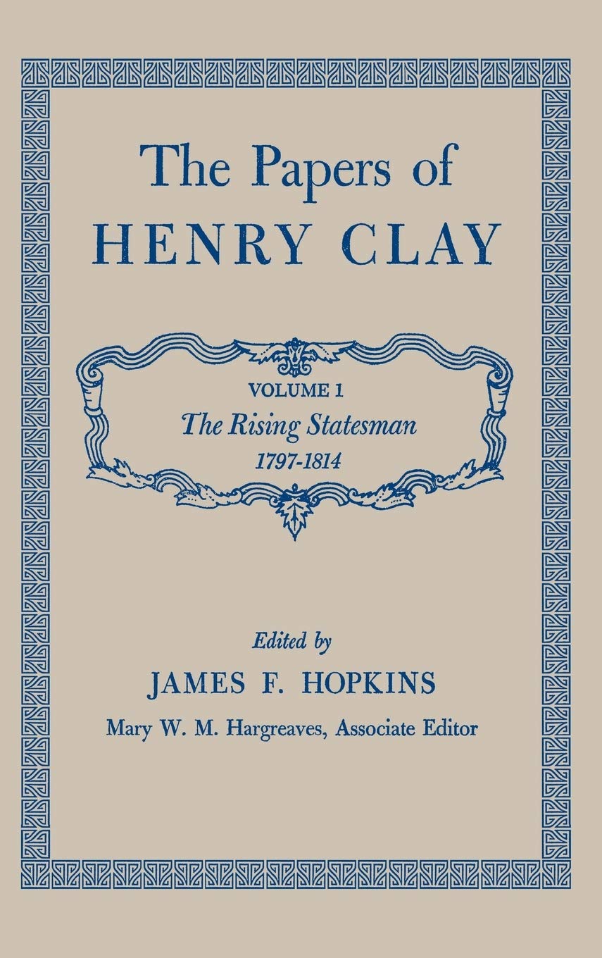 The Papers Of Henry Clay: The Rising Statesman, 17971814,Used
