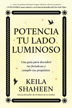 Potencia Tu Lado Luminoso, SpanishLanguage Edition Of The Light Work Journal: Una Gua Para Descubrir Tus Fortalezas Y Cumplir T