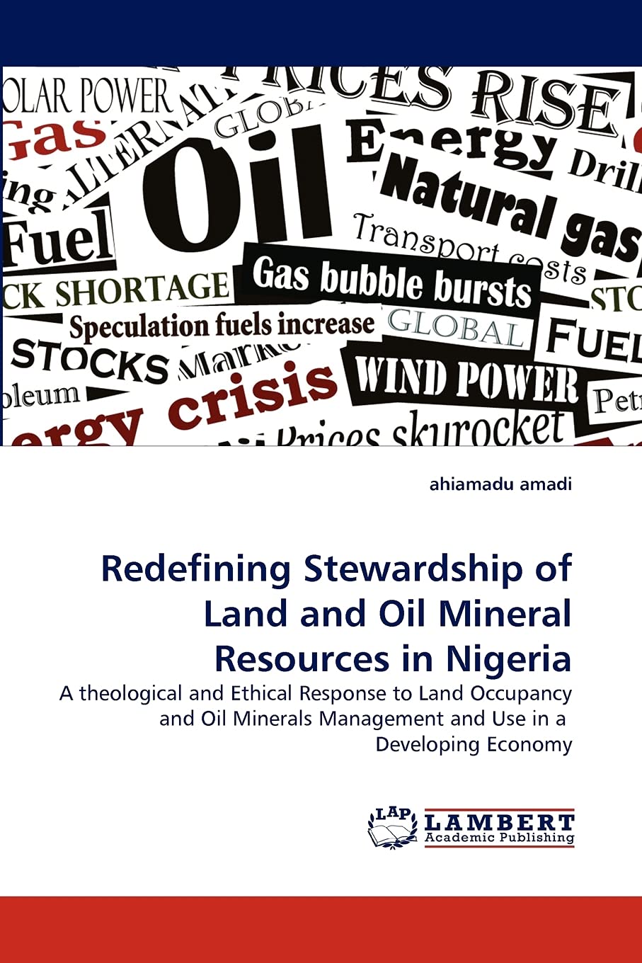 Redefining Stewardship of Land and Oil Mineral Resources in Nigeria: A theological and Ethical Response to Land Occupancy and Oi,Used