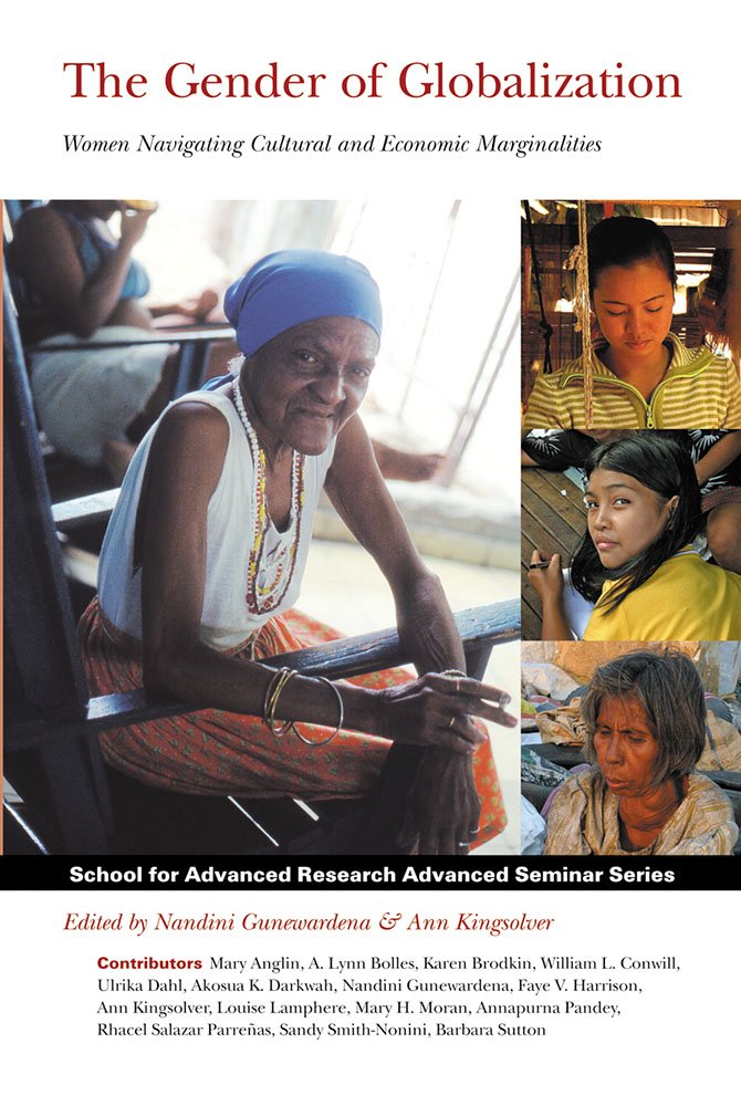 The Gender of Globalization: Women Navigating Cultural and Economic Marginalities (Advanced Seminar),Used