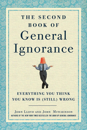 The Second Book of General Ignorance: Everything You Think You Know Is (Still) Wrong,Used