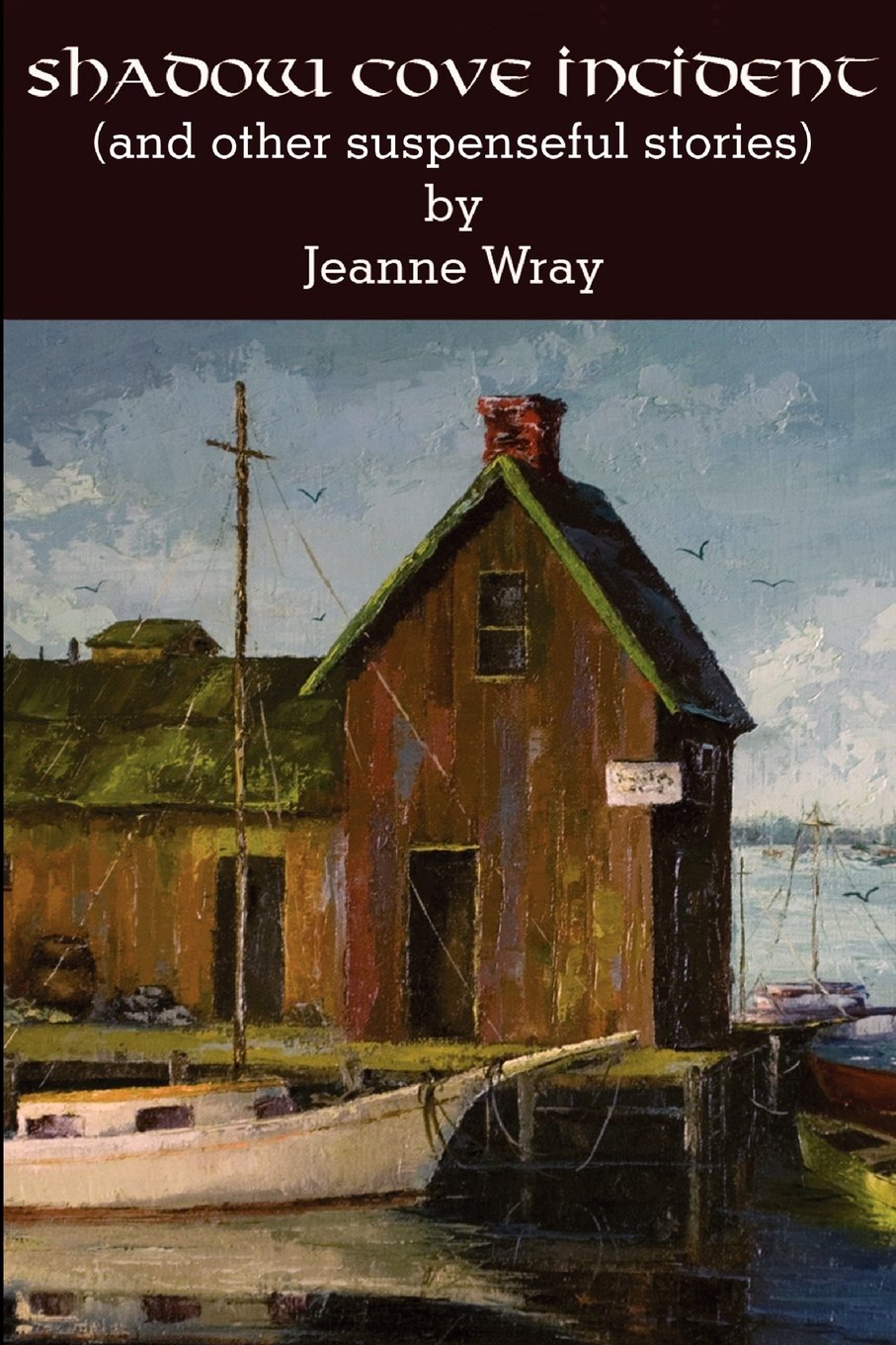 The Shadow Cove Incident and Other Suspensefull Stories,New