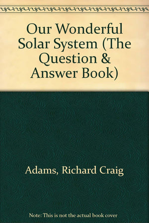 Our Wonderful Solar System (The Question & Answer Book),Used