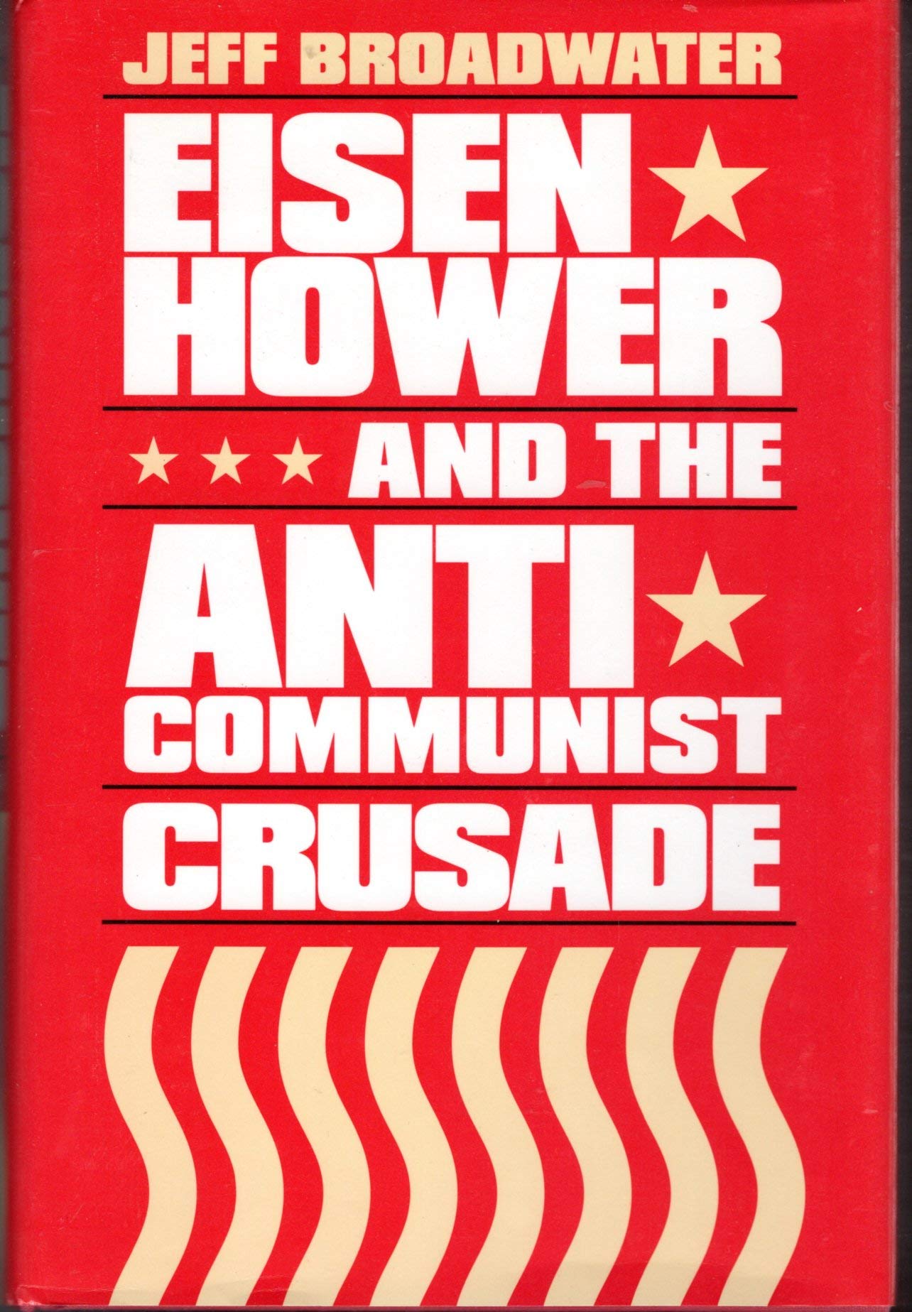 Eisenhower & the AntiCommunist Crusade