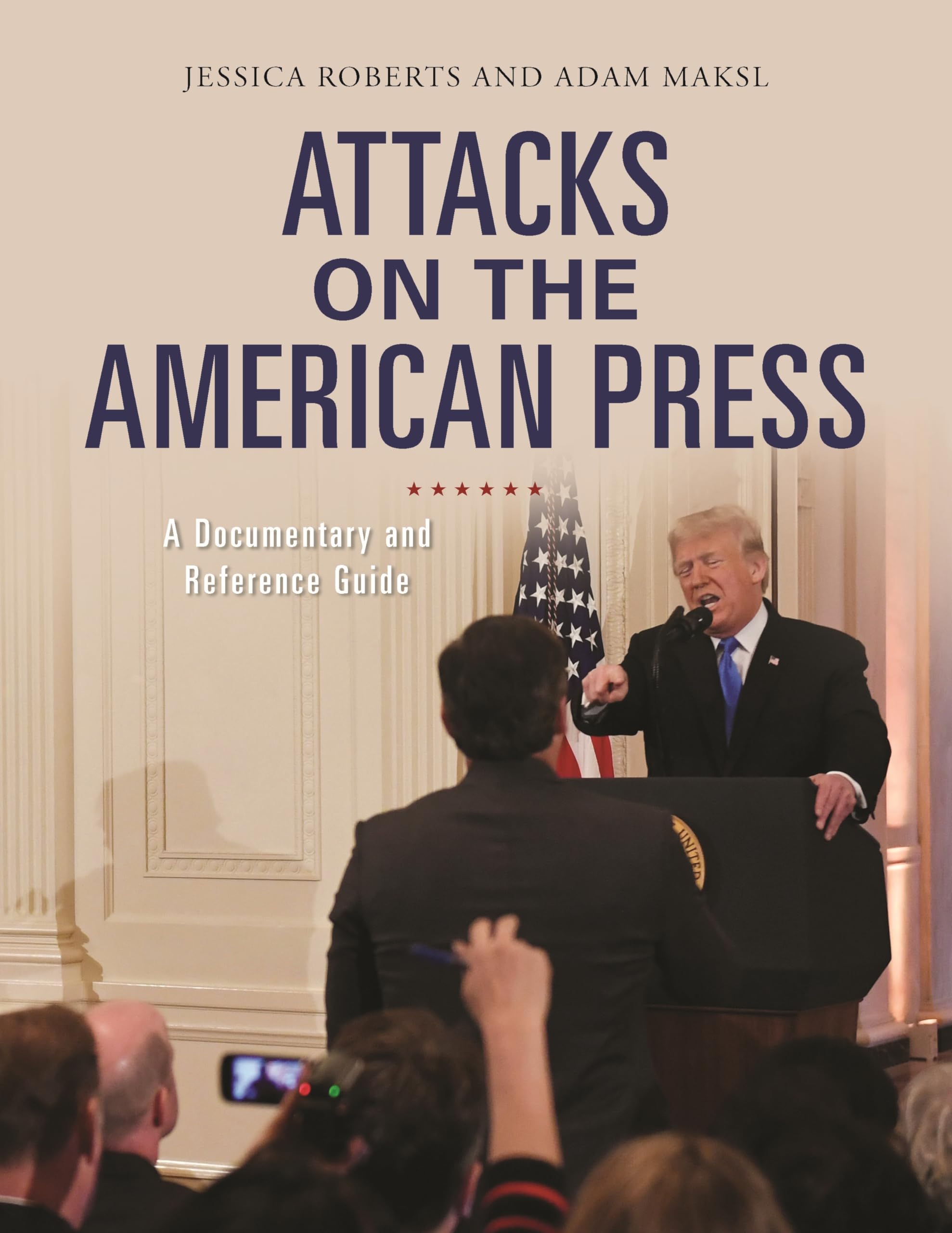 Attacks on the American Press: A Documentary and Reference Guide (Documentary and Reference Guides),Used