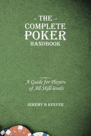 The Complete Poker Handbook: A Guide for Players of All Skilllevels,Used