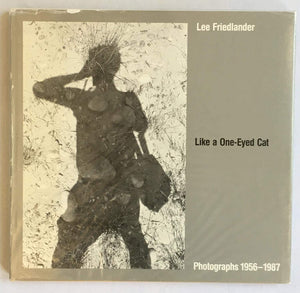 Like a OneEyed Cat: Photographs by Lee Friedlander : 19561987,Used