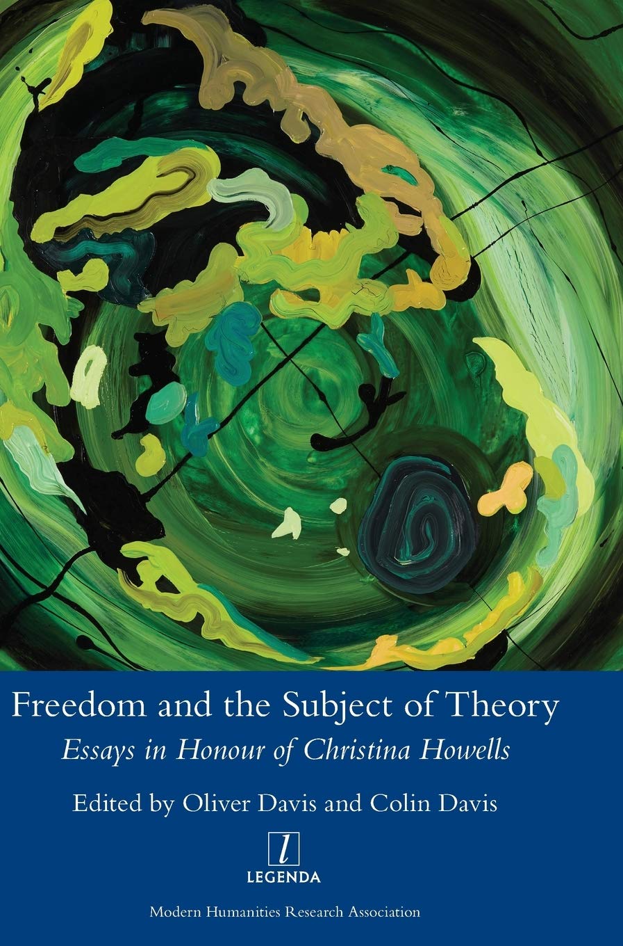 Freedom and the Subject of Theory: Essays in Honour of Christina Howells (Legenda),Used