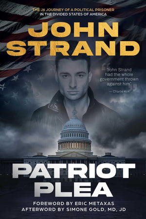 Patriot Plea: The J6 Journey Of A Political Prisoner In The Divided States Of America