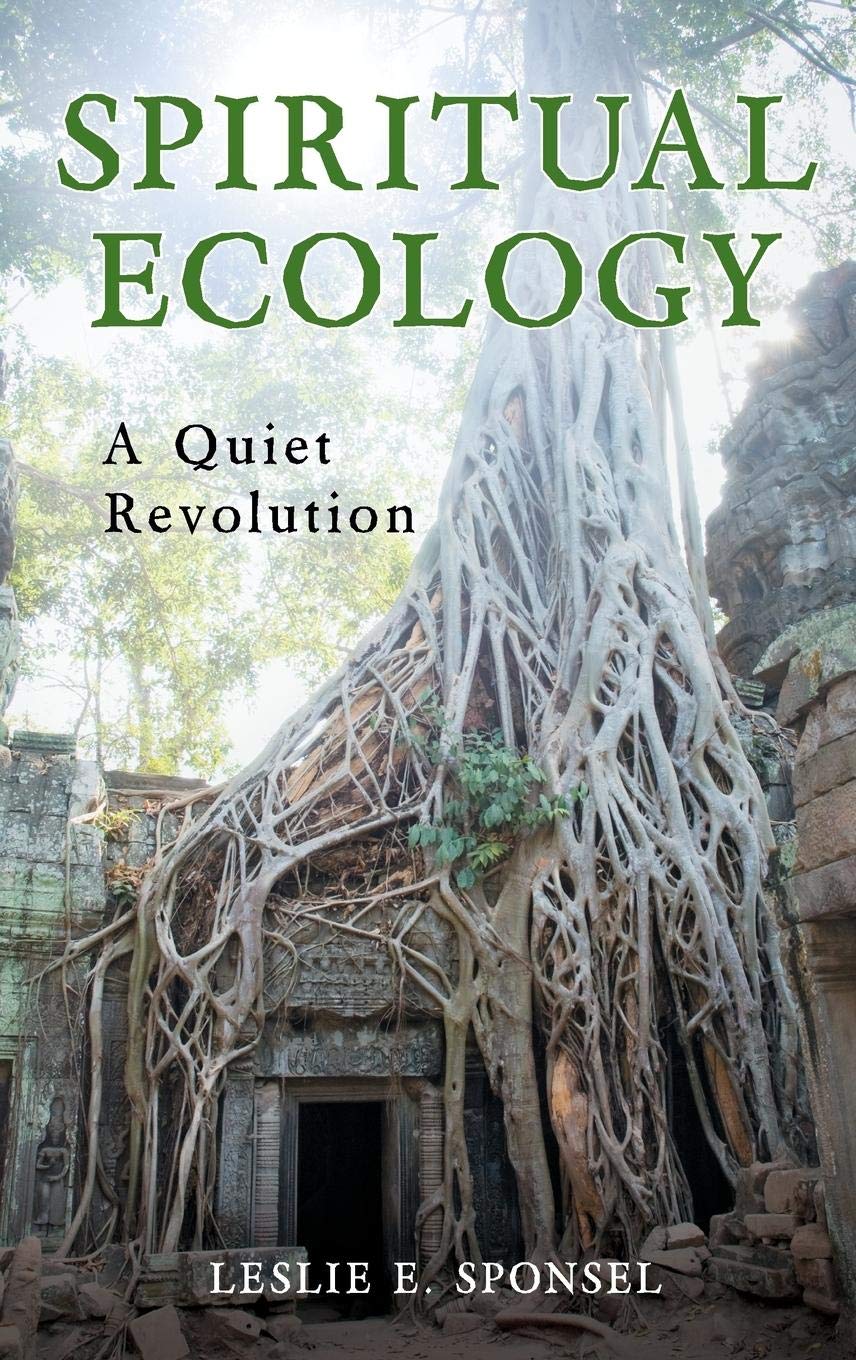 Spiritual Ecology: A Quiet Revolution,Used