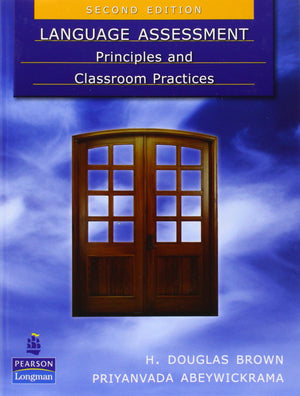 Language Assessment: Principles And Classroom Practices (2Nd Edition)