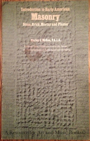 Introduction to Early American Masonry, Stone, Brick, Mortar, and Plaster,New
