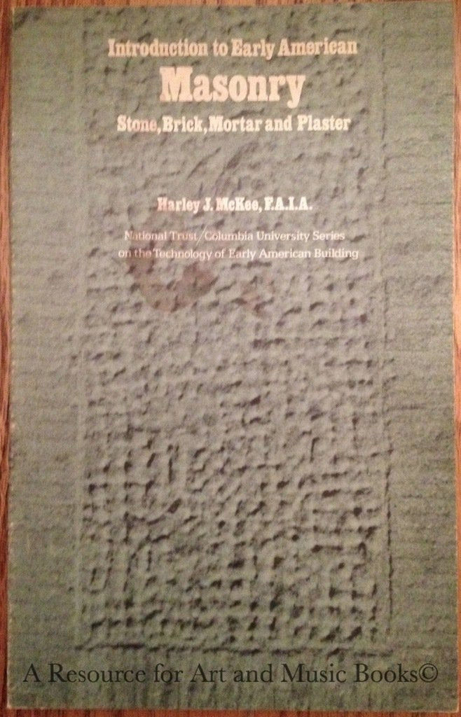 Introduction to Early American Masonry, Stone, Brick, Mortar, and Plaster,New