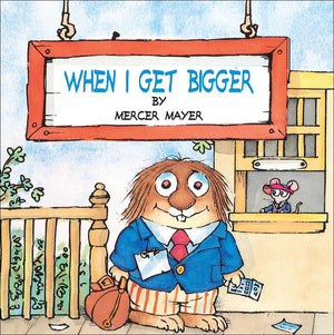 When I Get Bigger (Mercer Mayer'S Little Critter (Pb)),New