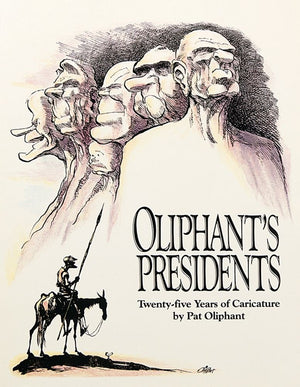 Oliphant'S Presidents:: Twentyfive Years Of Caricature,Used