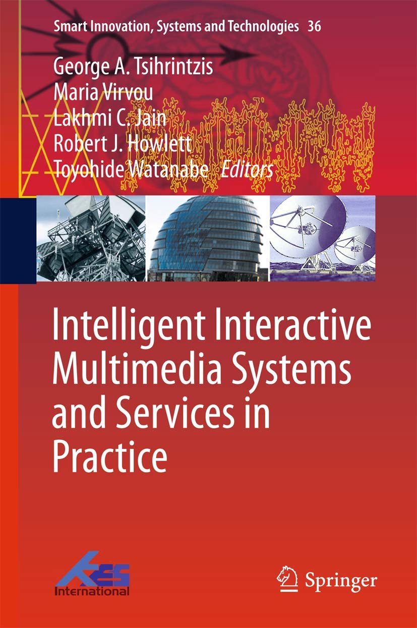 Intelligent Interactive Multimedia Systems and Services in Practice (Smart Innovation, Systems and Technologies, 36),Used