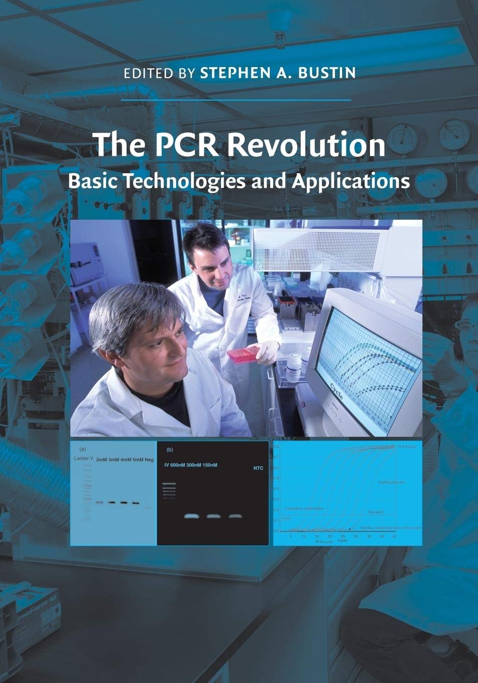 The PCR Revolution: Basic Technologies and Applications,Used