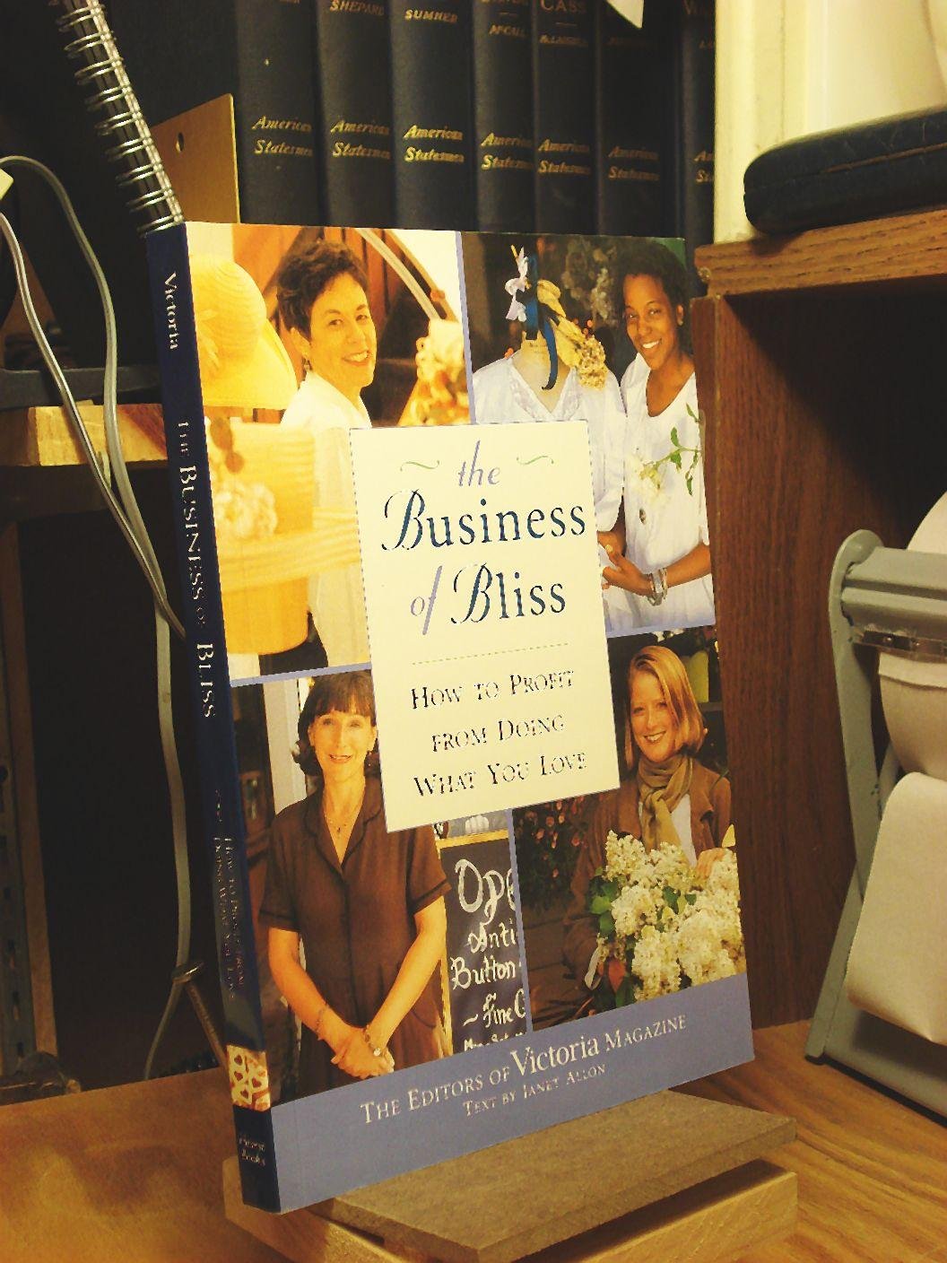 The Business of Bliss: How to Profit from Doing What You Love,Used