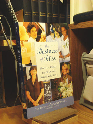 The Business of Bliss: How to Profit from Doing What You Love,Used
